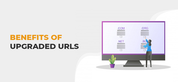 Benefits of Upgraded URLs