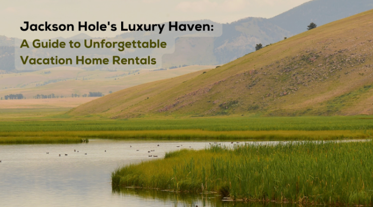 Jackson Hole'S Luxury Haven